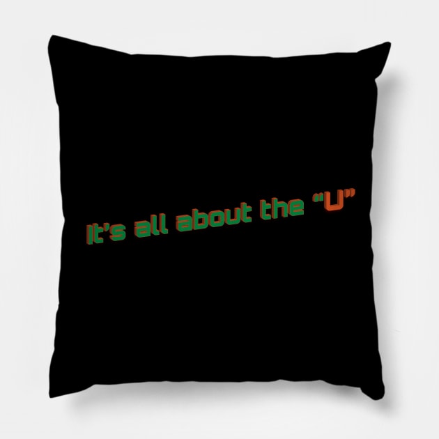 Its all about the "U" Pillow by Mr.Guru 305 