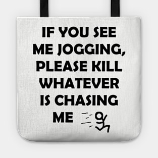 If you see me jogging Tote