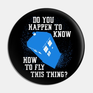 Doctor Who Tee FLY THIS THING Pin