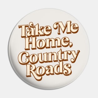 Take Me Home, Country Roads Pin