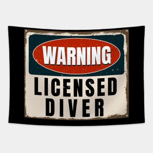 Warning Licensed Diver Funny Scuba Diver Gift Tapestry