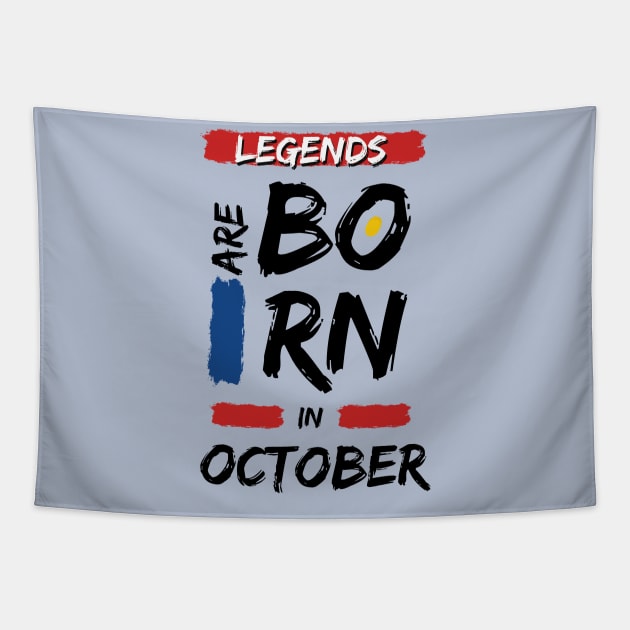 Legends are Born in October (WHITE Font) Tapestry by Xtian Dela ✅