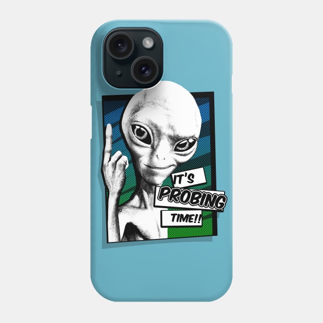 It's Probing Time! Phone Case by d3fstyle