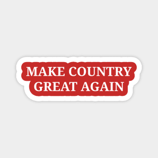 Make Country Great Again Magnet