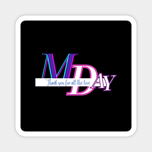 MDAY Thank you for all the love Magnet