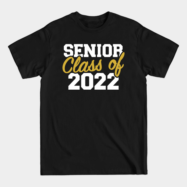 Discover Senior graduation class of 2022 - Class Of 2022 - T-Shirt