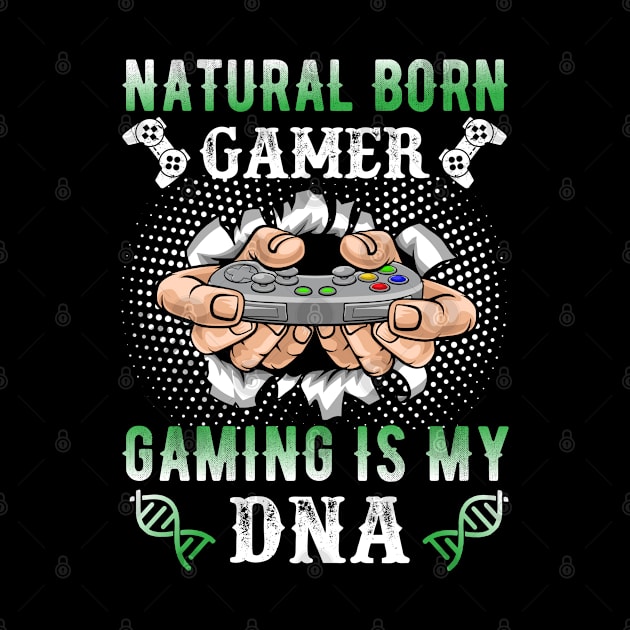 Natural Born Gamer Gaming Is My DNA Funny Gaming by RRADesign