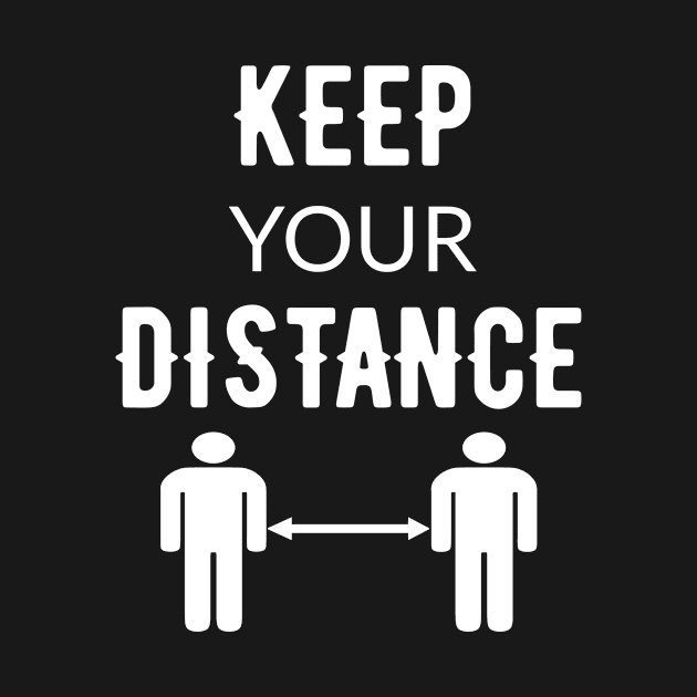 Keep Your Distance Social Distancing Design Year 2020 by OriginalGiftsIdeas