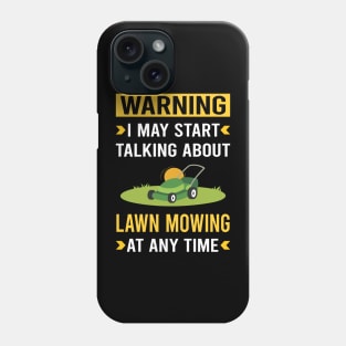 Warning Lawn Mowing Mower Lawnmower Phone Case