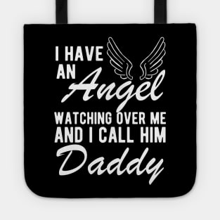 Daddy Remembrance - I have an angel watching Over me and I call him daddy Tote