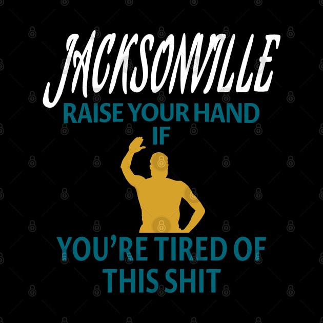 Jacksonville Pro Football - Funny Raise Your Hand by FFFM