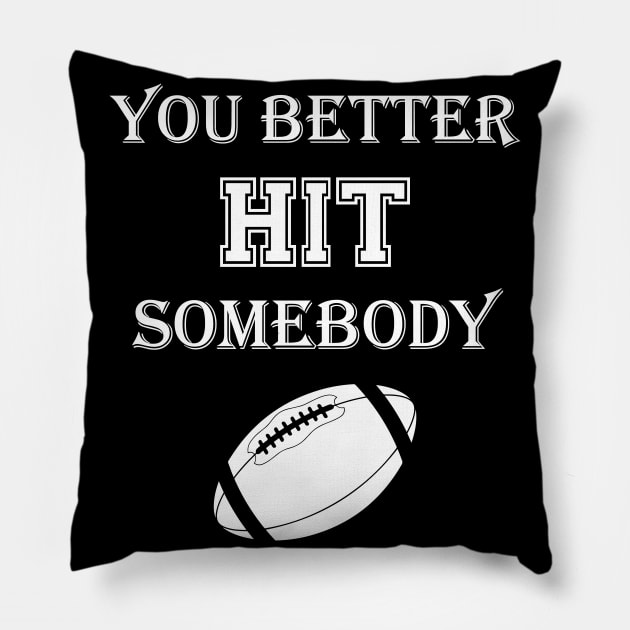 You better hit somebody Pillow by Work Memes