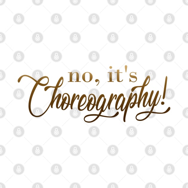 Not Dance, Choreography! by Sketchyleigh