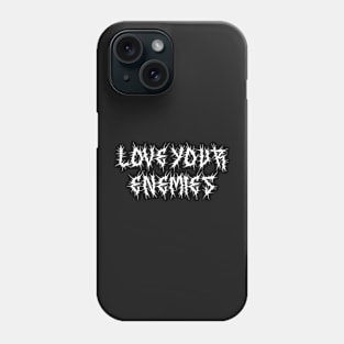 Love Your Enemies Metal Hardcore Punk Phone Case