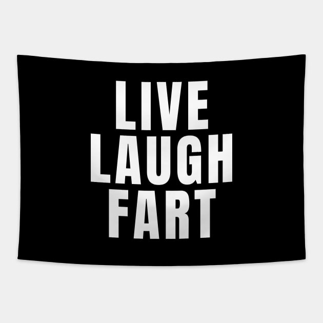 Live Laugh Fart Tapestry by Textee Store