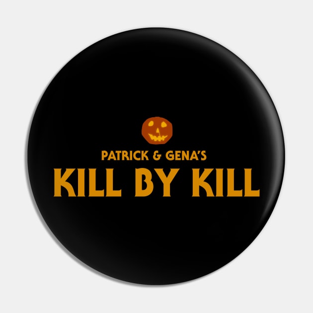 Halloween Kill By Kill Pin by Kill By Kill podcast 