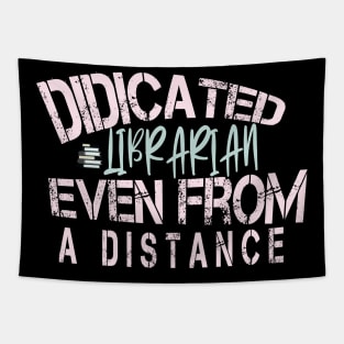 Dedicated Librarian Even From A Distance : Funny Quanrntine Librarian Shirt Tapestry