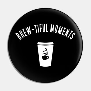 Brew-tiful Moments with Coffee Pin