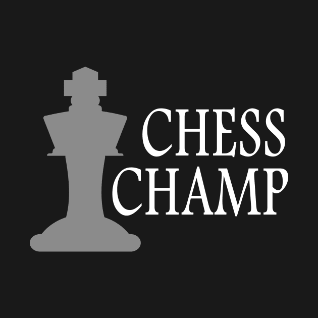 Chess Champ Chessplayer Gift by Foxxy Merch