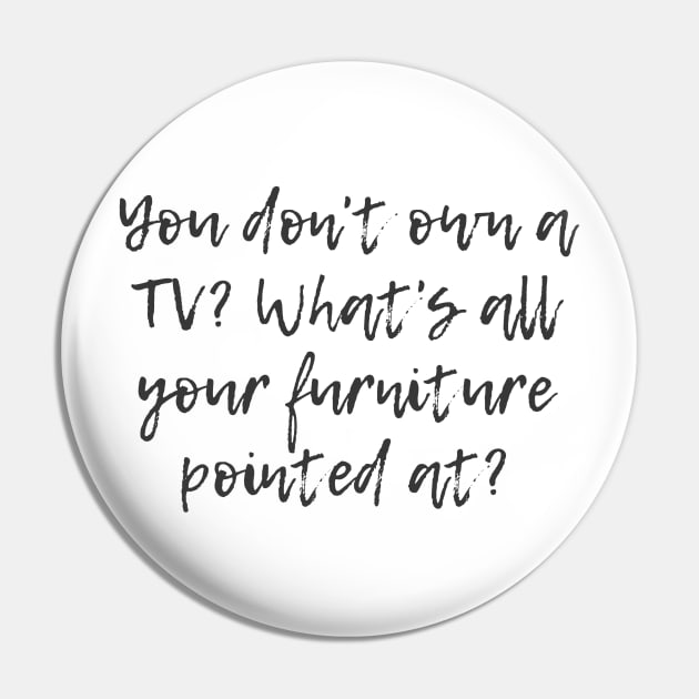 Own a TV Pin by ryanmcintire1232