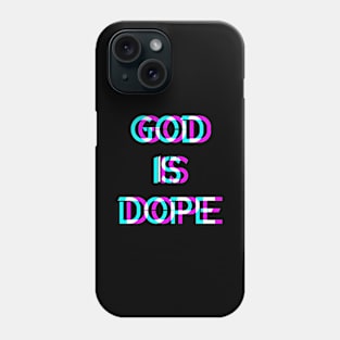 GOD IS DOPE , Christian Faith , Jesus ,Believer Phone Case