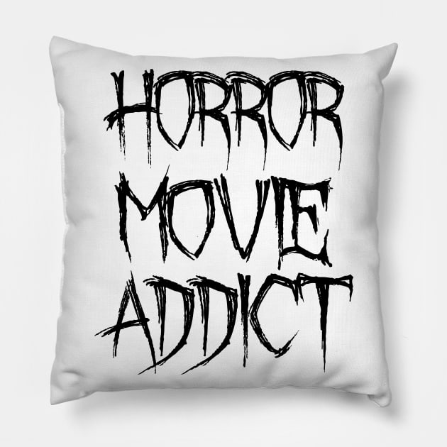 Horror Movie Addict Pillow by LunaMay