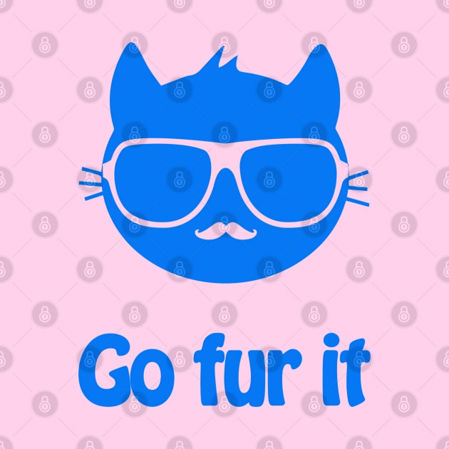 Go fur it - cool & funny cat pun by punderful_day