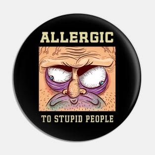 Allergic to stupid people Pin