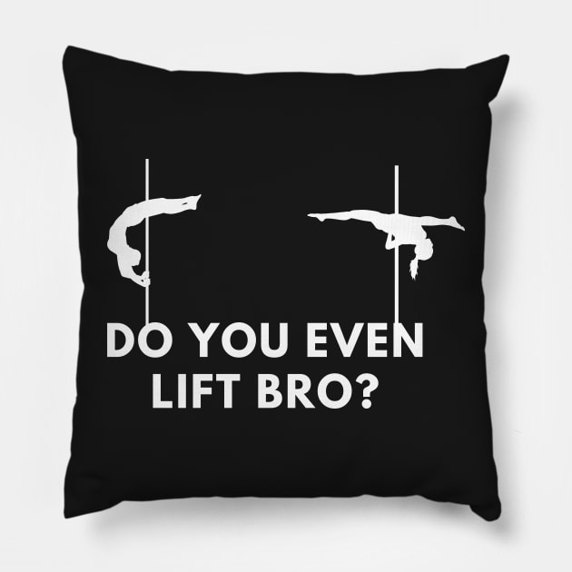 Do You Even Lift Bro  - Pole Dance Design Pillow by Liniskop