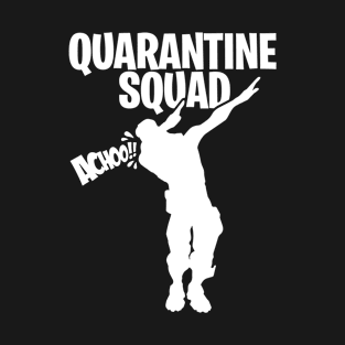 Quarantine squad dab dabbing gamer sneeze in elbow T-Shirt