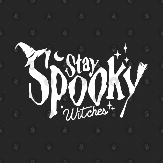 Stay Spooky Witches Funny Halloween Witch by Fitastic