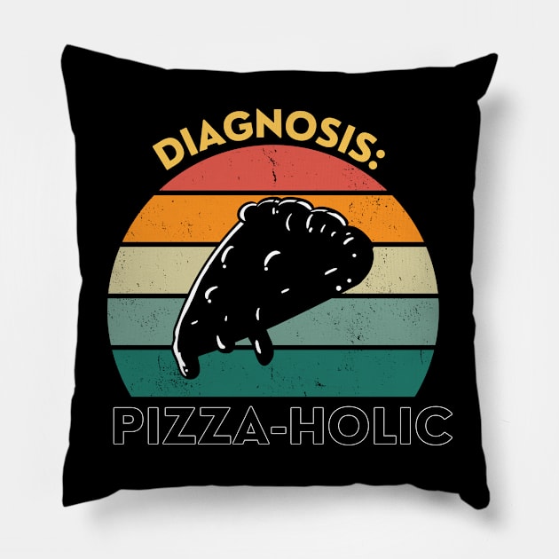 Diagnosis Pizza-Holic Funny Pizza Lover Pillow by DesignArchitect