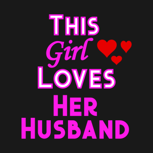 This Girl Loves Her Husband T-Shirt