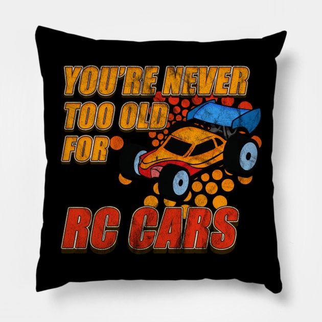 Funny Never to Old for RC Cars Motorsport Pillow by merchmafia