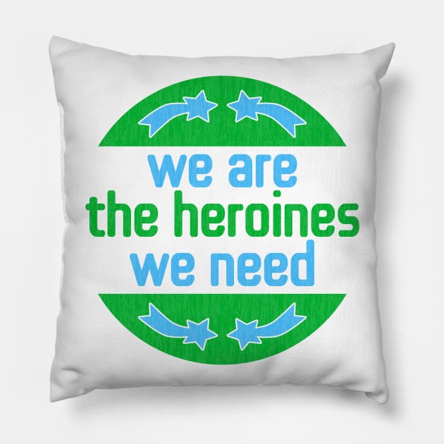 Be Your Own Heroine Pillow by Xanaduriffic