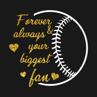 Forever & Always Your Biggest Fan Softball T-Shirt