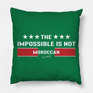 The Impossible Is Not Moroccan Pillow