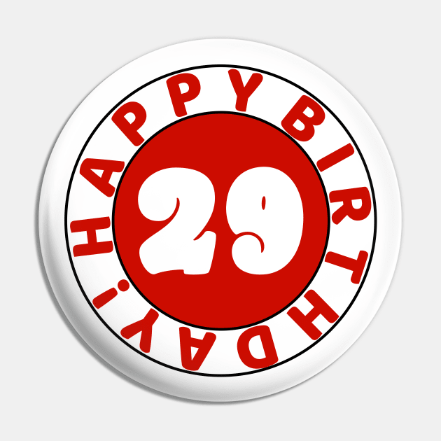 Happy 29th Birthday Pin by colorsplash