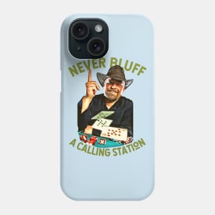 Never Bluff a Calling Station (Texas gambler poker point) Phone Case