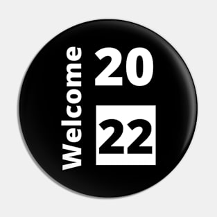 Welcome 2022 Shirt Pin