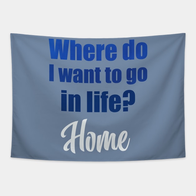 Where do I want to go in life? Home Tapestry by Moon Lit Fox