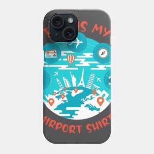 This is My Airport Shirt Phone Case