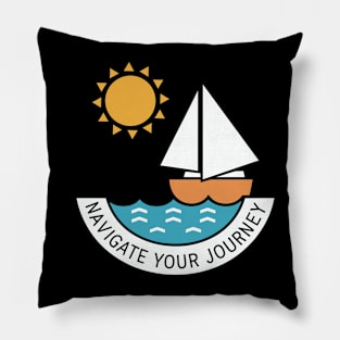 NAVIGATE YOUR JOURNEY! Pillow