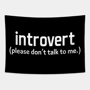 introvert - please don't talk to me - white text Tapestry