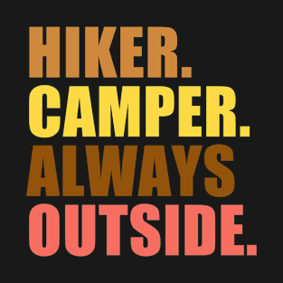 Hiker Camper Always Outside T-Shirt