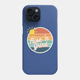 Rise 'n Grind Phone Case