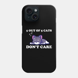 Cats Don't Care Phone Case