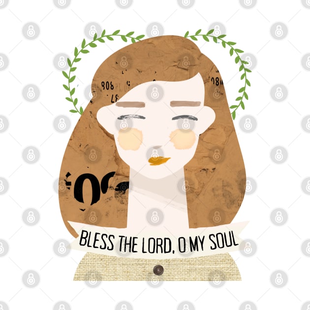 "Bless The Lord, O My Soul" Christian Encouragement by tracey