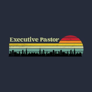 Executive Pastor - Retro Sunset & Skyline Design T-Shirt