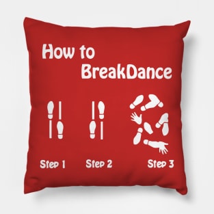 Dancing made easy - how to break dance Pillow